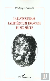 La Fantaisie Dans La Litterature Francaise Du Xix Siecle