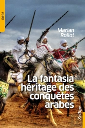 La Fantasia : Héritage Des Conquêtes Arabes