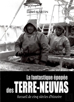 Bertrand.pt - La Fantastique Épopée Des Terre-Neuvas ; Recueil De Cinq Siècles D'Histoire