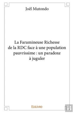 Bertrand.pt - La Faramineuse Richesse De La Rdc Face À Une Population Pauvrissime : Un Paradoxe À Juguler