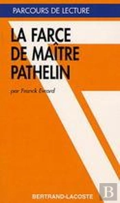 La Farce De Maitre Pathelin-Parcours De Lecture