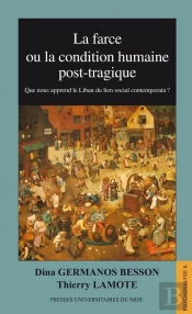 La Farce Ou La Condition Humaine Post-Tragique ; Que Nous Apprend Le Liban Du Lien Social Post-Moderne ?