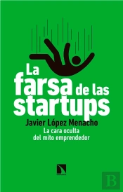La Farsa De Las Startups