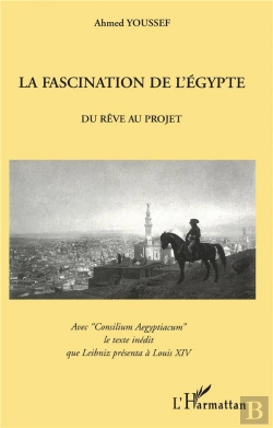Bertrand.pt - La Fascination De L'Egypte ; Du Reve Au Projet