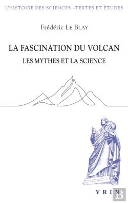 Bertrand.pt - La Fascination Du Volcan : Les Mythes Et La Science