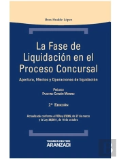 La Fase De Liquidación En El Proceso Concursal - Apertura, Efectos Y Operaciones De Liquidación