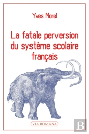 La Fatale Perversion Du Systeme Scolaire Francais