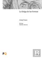 La Fatiga De Las Formas