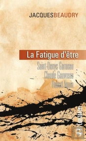 La Fatigue D'Etre Garneau Gauvreau Et Aquin
