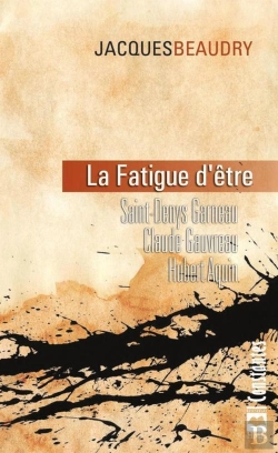 Bertrand.pt - La Fatigue D'Etre Garneau Gauvreau Et Aquin