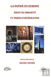 La Fatwâ En Europe ; Droit De Minorité Et Enjeux D'Intégration