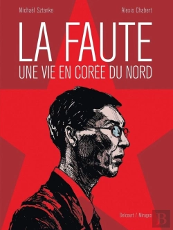Bertrand.pt - La Faute ; Une Vie En Corée Du Nord