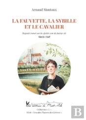 La Fauvette, La Sybille Et Le Cavalier: Regards Croises Sur La 'Petite Voie De Poesie' De Marie Noel
