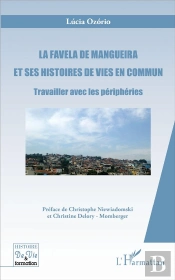 La Favela De Mangueira Et Ses Histoires De Vies En Commun ; Travailler Avec Les Périphéries
