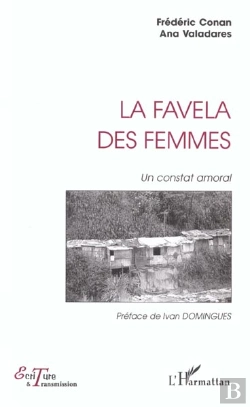 Bertrand.pt - La Favela Des Femmes ; Un Constat Amoral