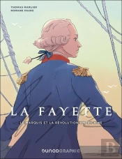 La Fayette : Le Marquis Et La Révolution Américaine