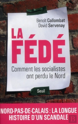 Bertrand.pt - La Fédé ; Comment Les Socialistes Ont Perdu Le Nord