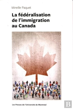 Bertrand.pt - La Fédéralisation De L'Immigration Au Canada