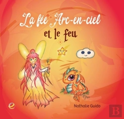 Bertrand.pt - La Fee Arc-En-Ciel Et Le Feu