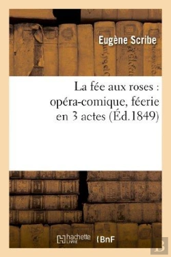 Bertrand.pt - La Fée Aux Roses : Opéra-Comique, Féerie En 3 Actes