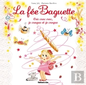 La Fée Baguette ; Cric Crac Croc, Je Craque Et Je Croque
