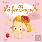 La Fee Baguette Perd Une Dent