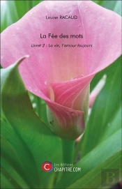 La Fée Des Mots T.2 ; La Vie, L'Amour Toujours