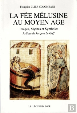 Bertrand.pt - La Fée Mélusine Au Moyen Age ; Images, Mythes Et Symboles
