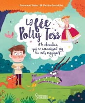 La Fee Polly Tess Et Le Chevalier Qui Ne Connaissait Pas Les Mots Magiques