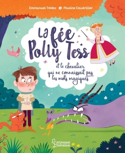 Bertrand.pt - La Fee Polly Tess Et Le Chevalier Qui Ne Connaissait Pas Les Mots Magiques