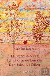La Féerique Ou La Symphonie De L'Amour En Quatre Saisons - Tome 1 : L'Hiver