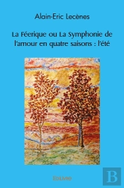 La Féerique Ou La Symphonie De L'Amour En Quatre Saisons - Tome 3 : L'Été