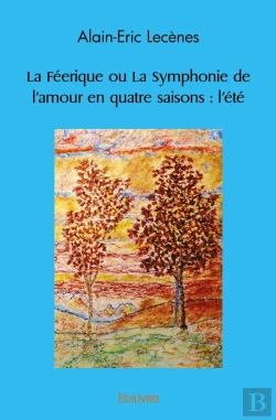 Bertrand.pt - La Féerique Ou La Symphonie De L'Amour En Quatre Saisons - Tome 3 : L'Été