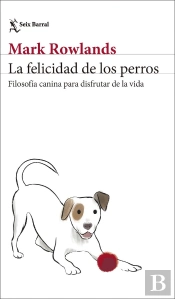 La Felicidad De Los Perros