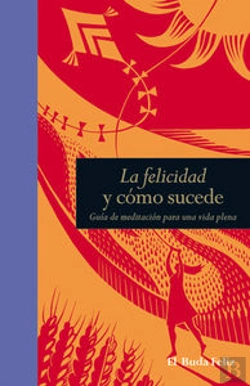 Bertrand.pt - La Felicidad Y Cómo Sucede