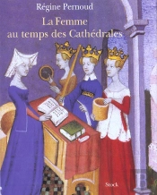 La Femme Au Temps Des Cathedrales