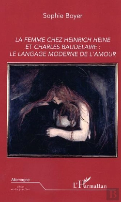 Bertrand.pt - La Femme Chez Heinrich Heine Et Charles Baudelaire : Le Langage Moderne De L'Amour