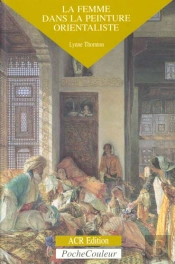La Femme Dans La Peinture Orientaliste
