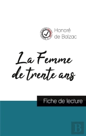 La Femme De Trente Ans De Balzac (Fiche De Lecture Et Analyse Complète De L'Oeuvre)