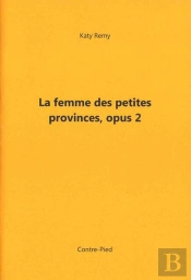 La Femme Des Petites Provinces, Opus 2