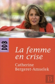 La Femme En Crise : Ou La Ménopause Dans Tous Ses Éclats