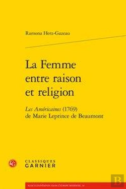 Bertrand.pt - La Femme Entre Raison Et Religion ; Les Américaines (1769) De Marie Leprince De Beaumont