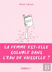 La Femme Est-Elle Soluble Dans L'Eau De Vaisselle