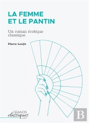 La Femme Et Le Pantin : Un Roman Érotique Classique