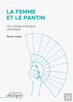 Bertrand.pt - La Femme Et Le Pantin : Un Roman Érotique Classique