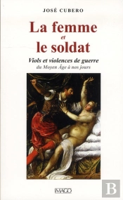 La Femme Et Le Soldat ; Viols Et Violence De Guerre