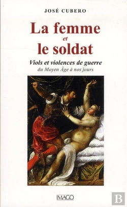 Bertrand.pt - La Femme Et Le Soldat ; Viols Et Violence De Guerre