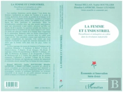 Bertrand.pt - La Femme Et L'Industriel : Travailleuses Et Ménagères En Colère Dans La Révolution Industrielle