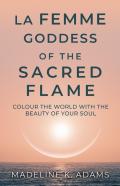 La Femme Goddess Of The Sacred Flame
