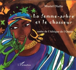 Bertrand.pt - La Femme, L'Arbre Et Le Chasseur ; Conte De L'Afrique De L'Ouest